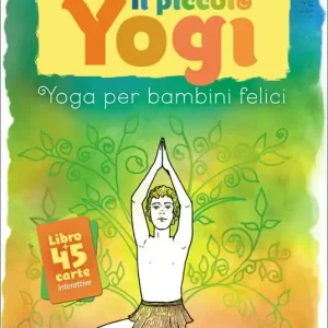 Il piccolo yogi. Yoga per bambini felici. Con 45 carte Professionale