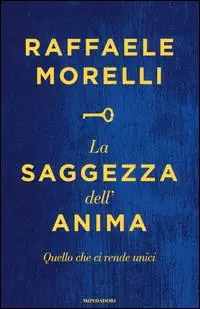 Economico La saggezza dell‘anima. Quello che ci rende unici