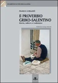 Soddisfatti O Rimborsati Il proverbio griko-salentino. Storia, cultura e tradizione
