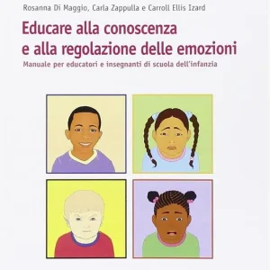 Educare alla conoscenza e alla regolazione delle emozioni. Manuale per educatori e insegnanti di scuola dell‘infanzia Miglior Prezzo