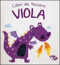 Viola. Colori da toccare Esclusivo