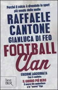 Football clan. Perché il calcio è diventato lo sport più amato dalle mafie Economico