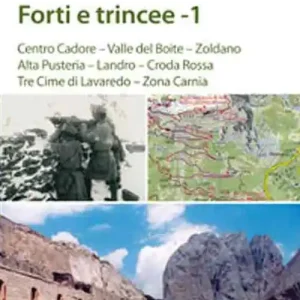 Occasione Forti e trincee. Vol. 1 Centro Cadore. Valle del Boite. Zoldano. Alta Pusteria. Landro. Croda Rossa. Tre cime di Lavaredo. Zona Carnia.