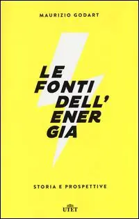 Offerta Del Giorno Le fonti dell‘energia. Storia e prospettive. Con e-book