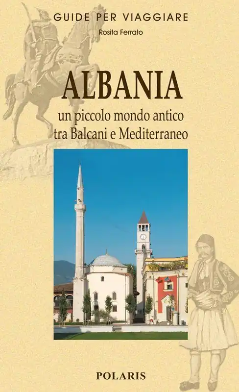 Albania. Un piccolo mondo antico tra Balcani e Mediterraneo Soddisfatti O Rimborsati