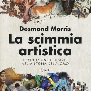 Spedito Oggi La scimmia artistica. L‘evoluzione dell‘arte nella storia dell‘uomo. Ediz. illustrata