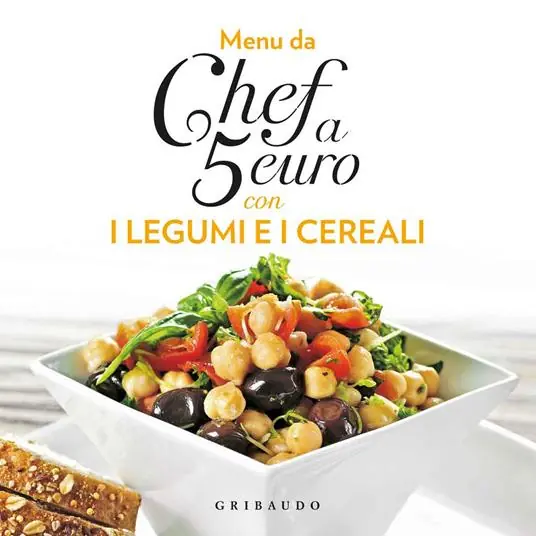 Menu da chef a 5 euro. Con i legumi e i cereali Quantità Limitata
