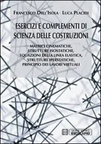 Miglior Prezzo Esercizi e complementi di scienza delle costruzioni. Matrici cinematiche, strutture isostatiche, equazioni della linea elastica, strutture iperstatiche...