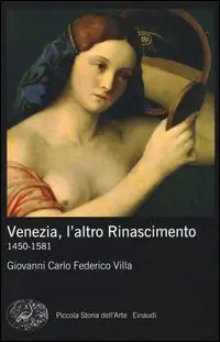 Venezia, l‘altro Rinascimento. 1450-1581. Ediz. illustrata Prezzo Scontato