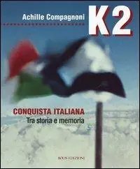 K2. Conquista italiana. Tra storia e memoria Prezzo Scontato