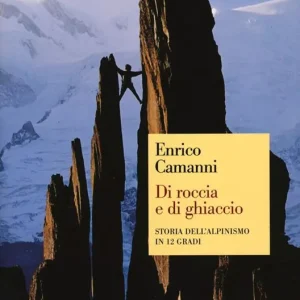 Di roccia e di ghiaccio. Storia dell‘alpinismo in 12 gradi Promozione