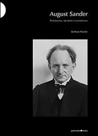 August Sander. Fotografia, archivio e conoscenza A Buon Prezzo