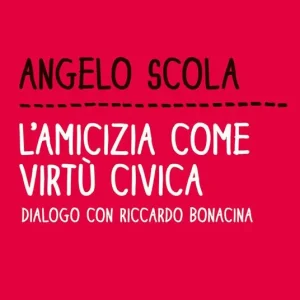 L‘amicizia come virtù civica. Dialogo con Riccardo Bonacina Nuova Collezione
