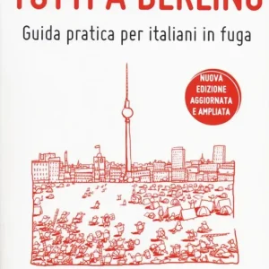Subito Disponibile Tutti a Berlino. Guida pratica per italiani in fuga