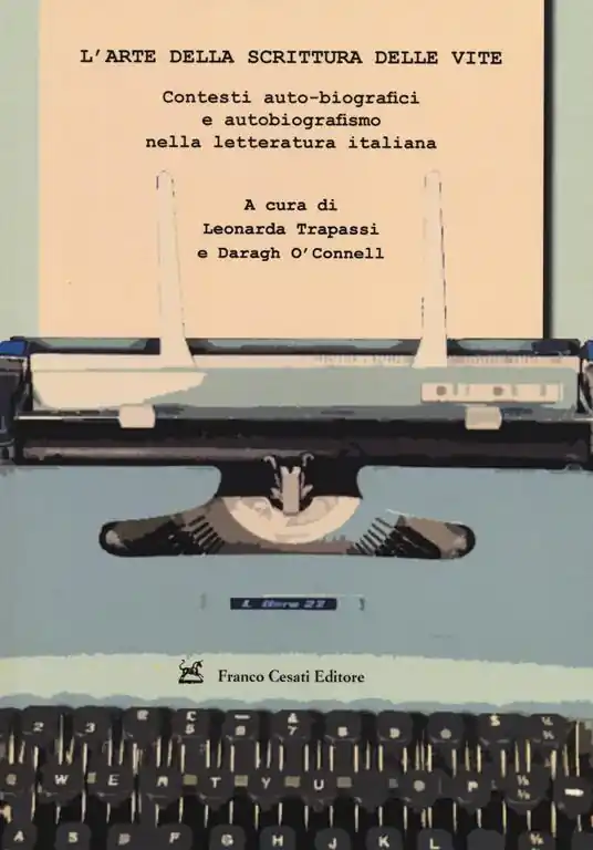 L‘ arte della scrittura delle vite. Contesti auto-biografici e autobiografismo nella letteratura italiana Ultime Pezzi