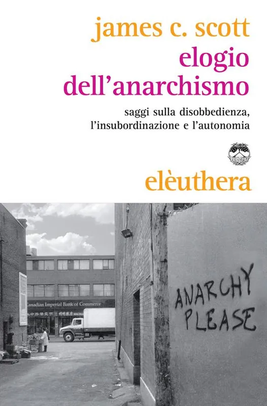 A Buon Prezzo Elogio dell‘anarchismo. Saggi sulla disobbedienza, l‘insubordinazione e l‘autonomia