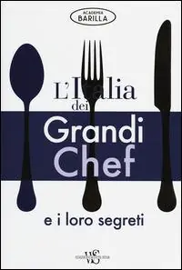 Direttamente Dal Produttore L‘Italia dei grandi chef e i loro segreti. Ediz. illustrata
