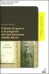 Affare Il diario di guerra e di prigionia del mio bisnonno Adolfo Revel