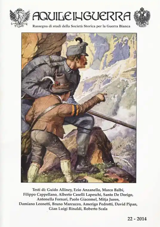 Aquile in guerra. Rassegna di studi della Società storica per la guerra bianca. Vol. 22 Offerta Lampo