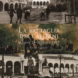 Miglior Prezzo La battaglia dei capitani (Udine, 28 ottobre 1917)