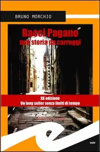 Bacci Pagano. Una storia da carruggi Affare