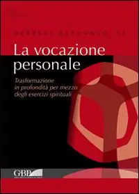 Ultima Occasione La vocazione personale. Trasformazione in profondità per mezzo degli esercizi spirituali