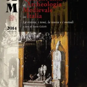 Subito Disponibile Archeologia medievale (2014). Numero speciale Quarant‘anni di archeologia medievale in Italia. La rivista, i temi, la teoria e i metodi