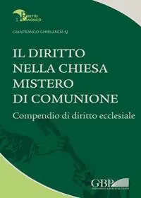 Il diritto nella Chiesa, mistero di comunione. Compendio di diritto ecclesiale Offerta Speciale