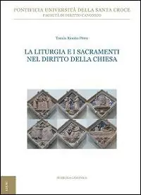 Non Perdere La liturgia e i sacramenti nel diritto della Chiesa