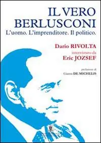 Miglior Prezzo Il vero Berlusconi. L‘uomo, l‘imprenditore, il politico