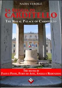 Offerta Speciale La reggia di Carditello. Fasti e feste, furti ed aste, angeli e redenzioni