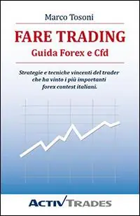 Consegna Rapida Fare trading. Guida Forex e CFD
