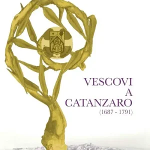 Vescovi a Catanzaro (1687-1791) Offerta Speciale