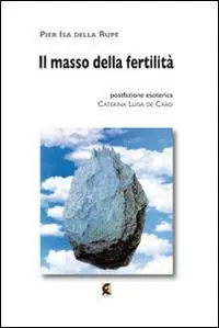 Ultime Pezzi Il masso della fertilità. Ho chiesto di te ad ogni filo d‘erba