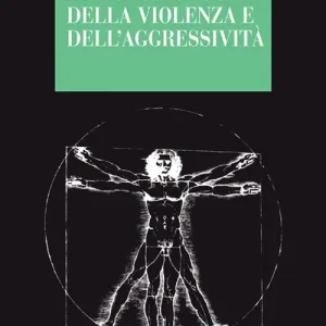 Elementi di antropologia della violenza e dell‘aggressività A Buon Prezzo