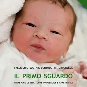 Il primo sguardo. Prime ore di vita, cure prossimali e affettività. Con DVD Bestseller