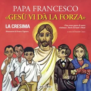 Gesù vi dà la forza. La Cresima. Ediz. illustrata Professionale