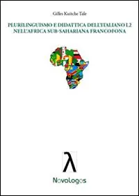 Plurilinguismo e didattica dell‘italiano L2 nell‘Africa sub-sahariana francofona Novità