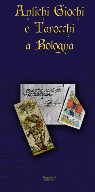 Ultime Pezzi Antichi giochi e tarocchi a Bologna. Ediz. illustrata