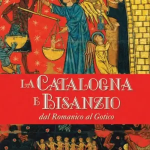 La Catalogna e Bisanzio dal Romanico al Gotico. Libro calendario 2015 Soddisfatti O Rimborsati