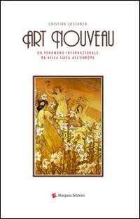 Art nouveau. Un fenomeno internazionale da Villa Igiea all‘Europa Di Tendenza