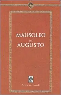Il mausoleo di Augusto Spedito Oggi