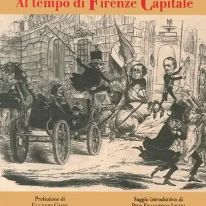 Al tempo di Firenze capitale Quantità Limitata