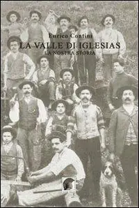 La valle di Iglesias. La nostra storia Ordina Subito