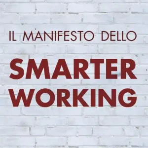Saldi Il manifesto dello smarter working. Quando, dove e come lavorate meglio