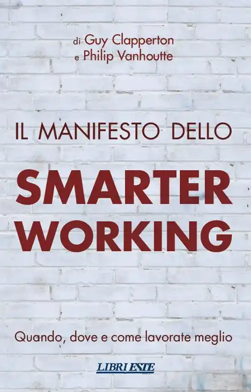 Saldi Il manifesto dello smarter working. Quando, dove e come lavorate meglio