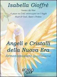 Più Venduto Angeli e cristalli della Nuova Era. Armonizzazioni quotidiane