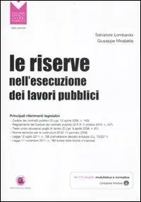 Le riserve nell‘esecuzione dei lavori pubblici. Con CD-ROM Ordina Subito