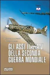 Professionale Gli assi italiani della seconda guerra mondiale
