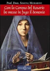 Con la corona del rosario ho messo in fuga il demonio Offerta Limitata